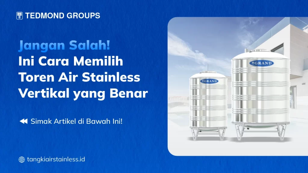Jangan Salah! Ini Cara Memilih Toren Air Stainless Vertikal yang Benar