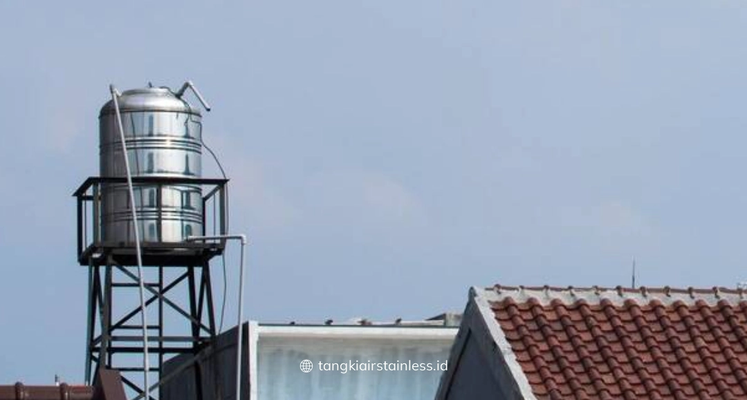 Penempatan Toren Air Stainless yang Tepat Agar Tahan Lama