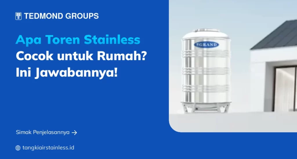 Apa Toren Stainless Cocok untuk Rumah Ini Jawabannya!