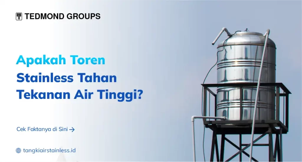 Apakah Toren Stainless Tahan Tekanan Air Tinggi