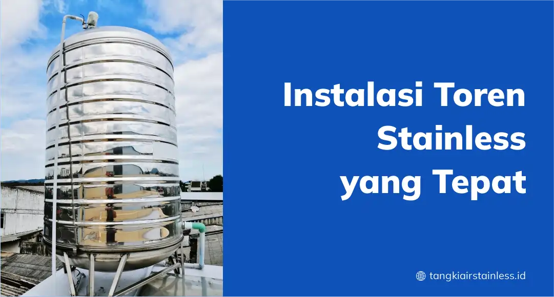 Instalasi Toren Stainless yang Tepat