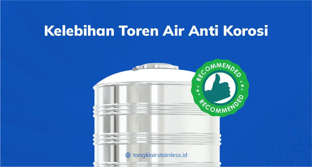 Kelebihan Toren Air Anti Korosi