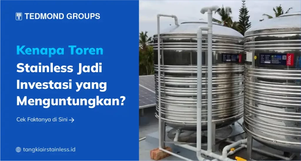 Kenapa Toren Stainless Jadi Investasi yang Menguntungkan
