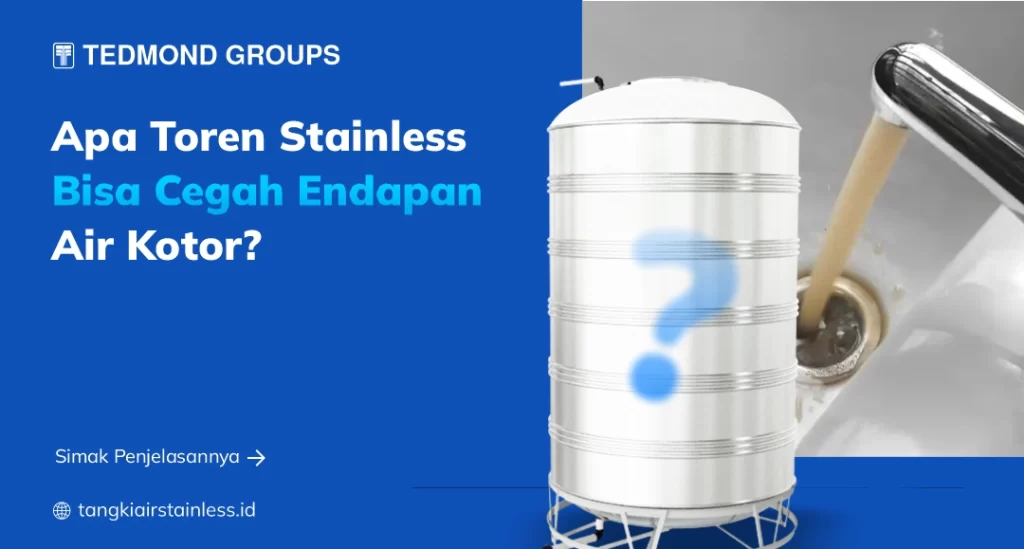 Apa Toren Stainless Bisa Cegah Endapan Air Kotor