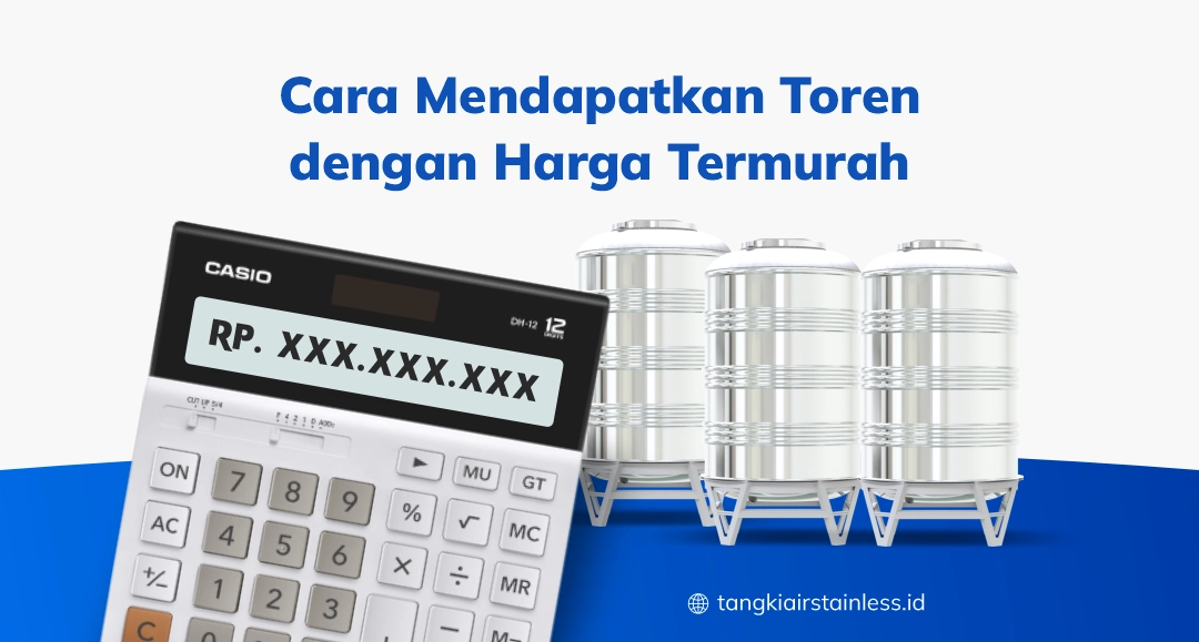 Cara Mendapatkan Toren dengan Harga Termurah