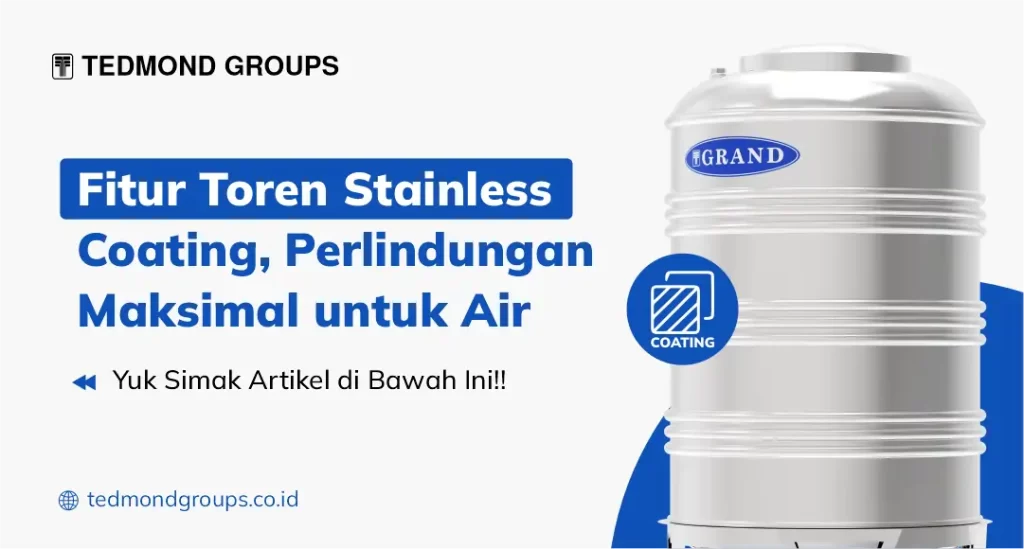 Fitur Toren Stainless Coating, Perlindungan Maksimal untuk Air