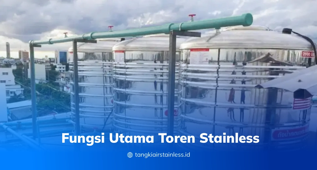 Fungsi Utama Toren Stainless