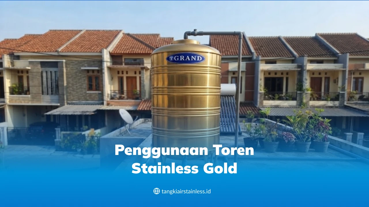 Penggunaan Toren Stainless Gold Grand