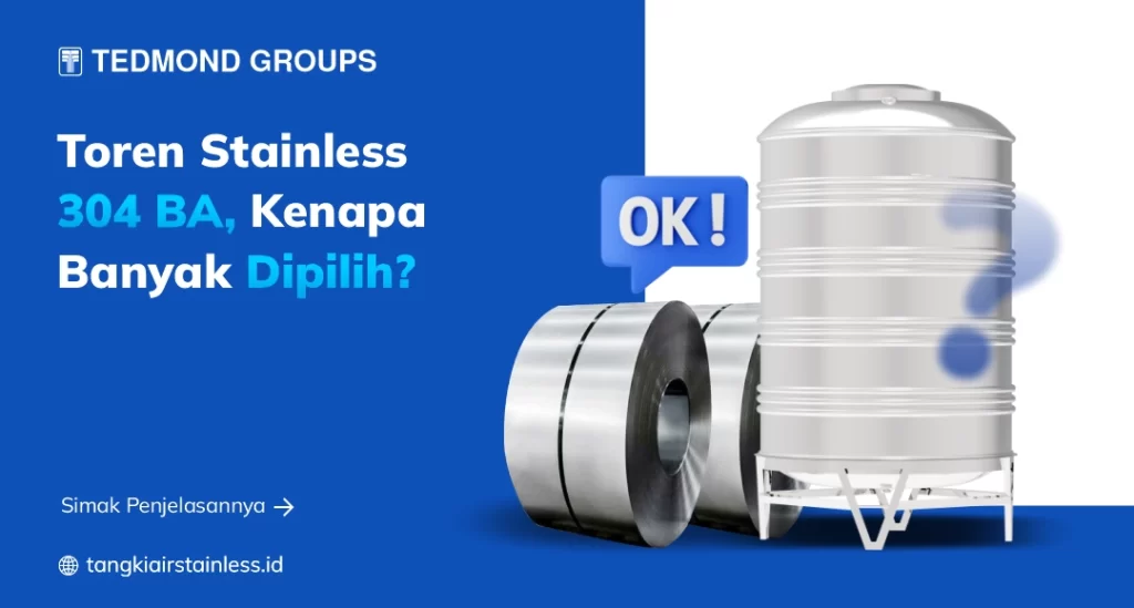 Toren Stainless 304 BA, Kenapa Banyak Dipilih