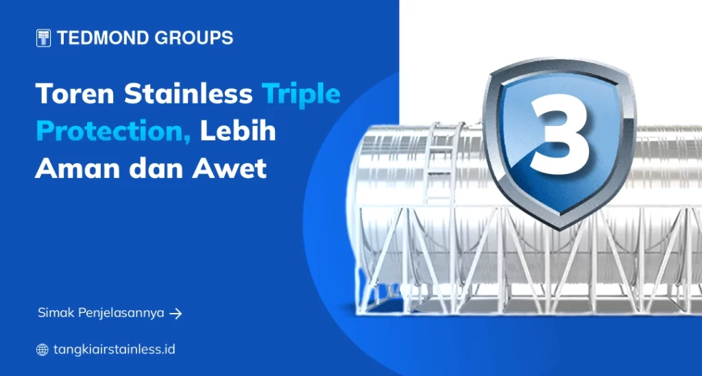 Toren Stainless Triple Protection, Lebih Aman dan Awet
