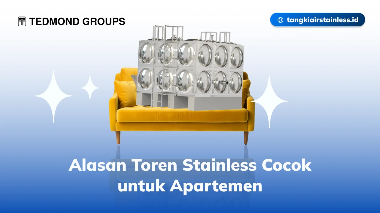 Alasan Toren Stainless Cocok untuk Apartemen