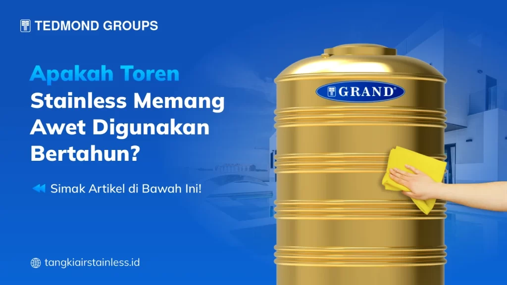 Apakah Toren Stainless Memang Awet Digunakan Bertahun