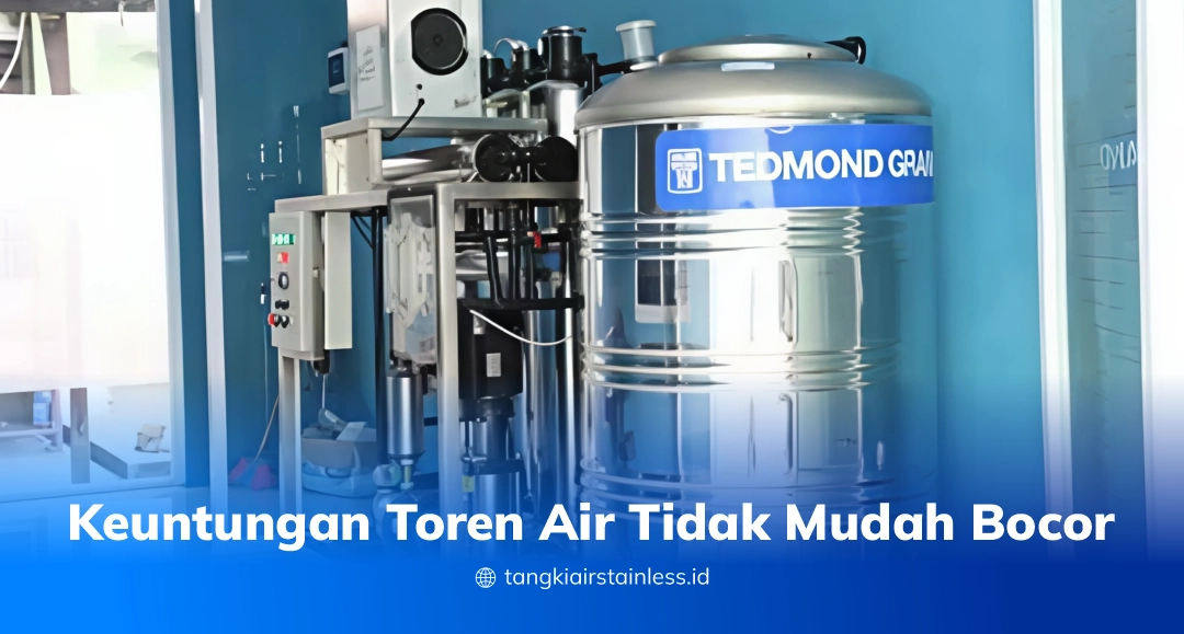 Keuntungan Toren Air Tidak Mudah Bocor
