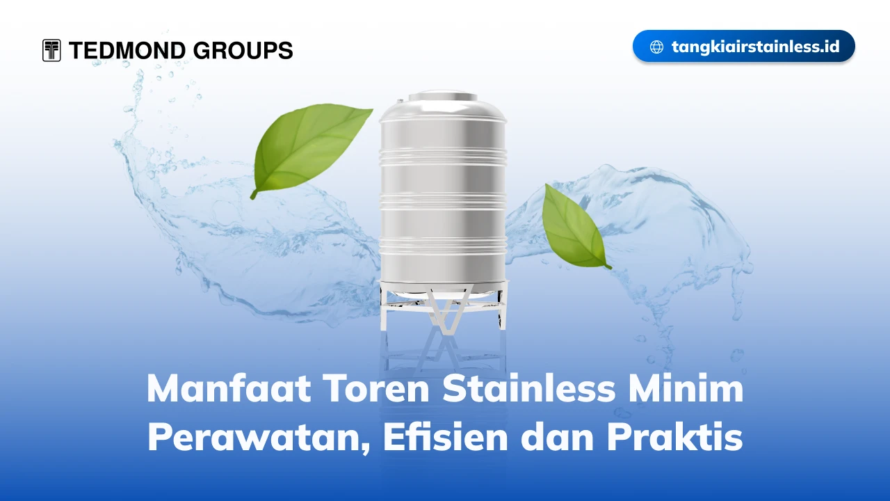 Manfaat Toren Stainless Minim Perawatan, Efisien dan Praktis