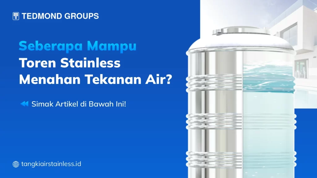 Seberapa Mampu Toren Stainless Menahan Tekanan Air
