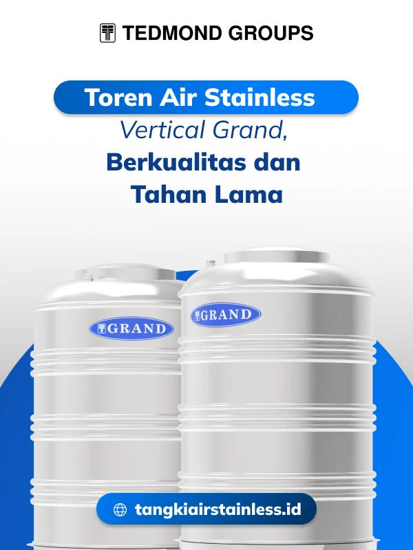Toren Air Stainless Vertikal Grand, Berkualitas dan Tahan Lama