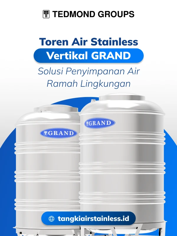 Toren Air Stainless Vertikal Grand, Solusi Penyimpanan Air Ramah Lingkungan