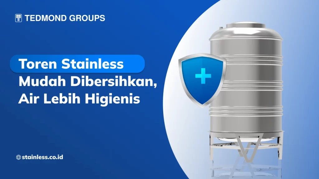 Toren Stainless Mudah Dibersihkan, Air Lebih Higienis