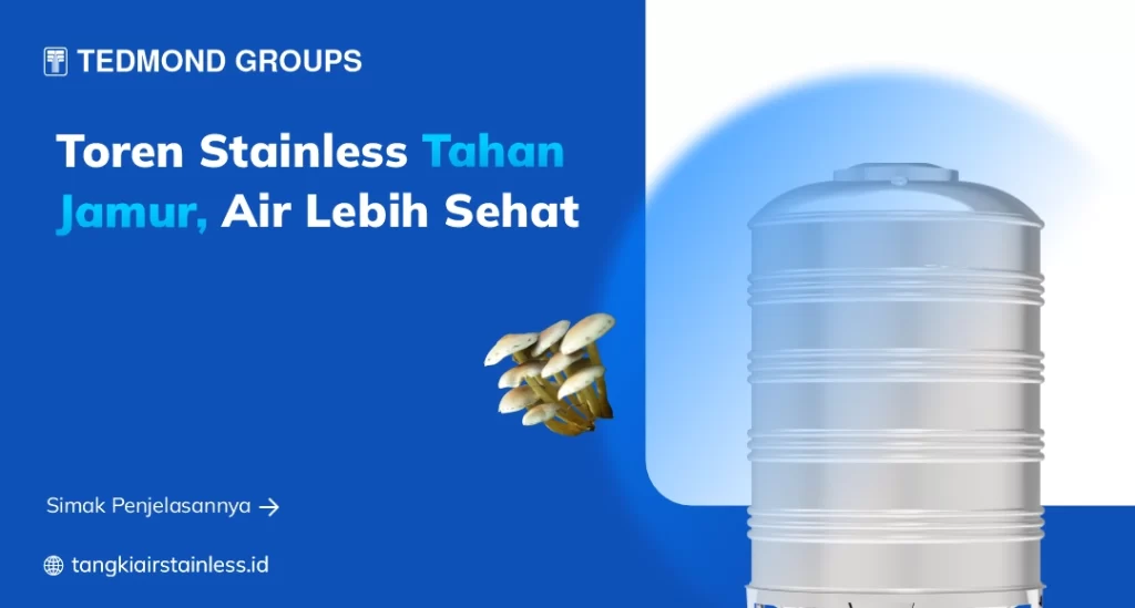 Toren Stainless Tahan Jamur, Air Lebih Sehat
