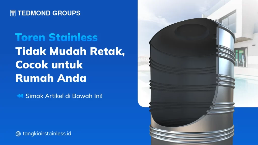 Toren Stainless Tidak Mudah Retak, Cocok untuk Rumah Anda