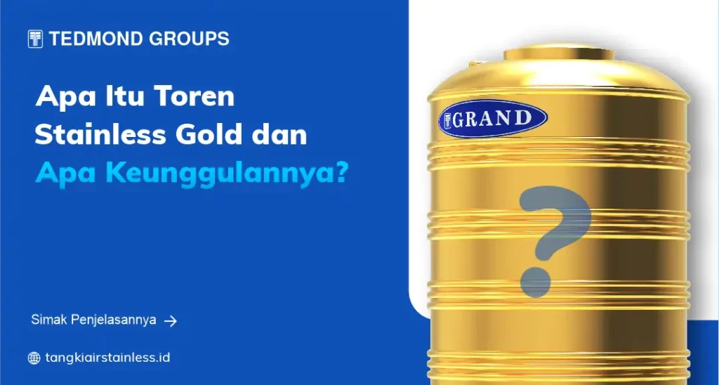 Apa Itu Toren Stainless Gold dan Apa Keunggulannya