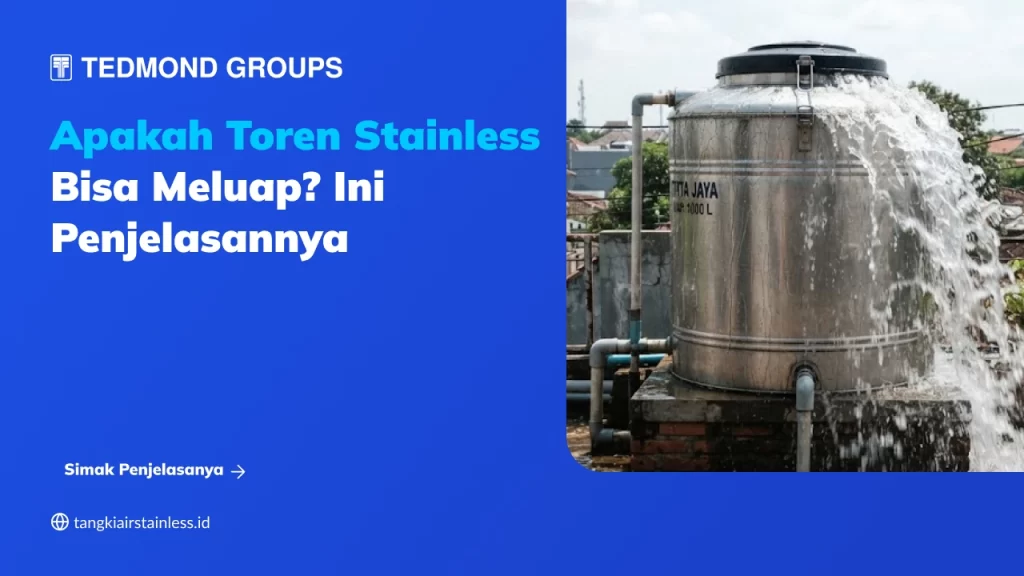 Apakah Toren Stainless Bisa Meluap? Ini Penjelasannya