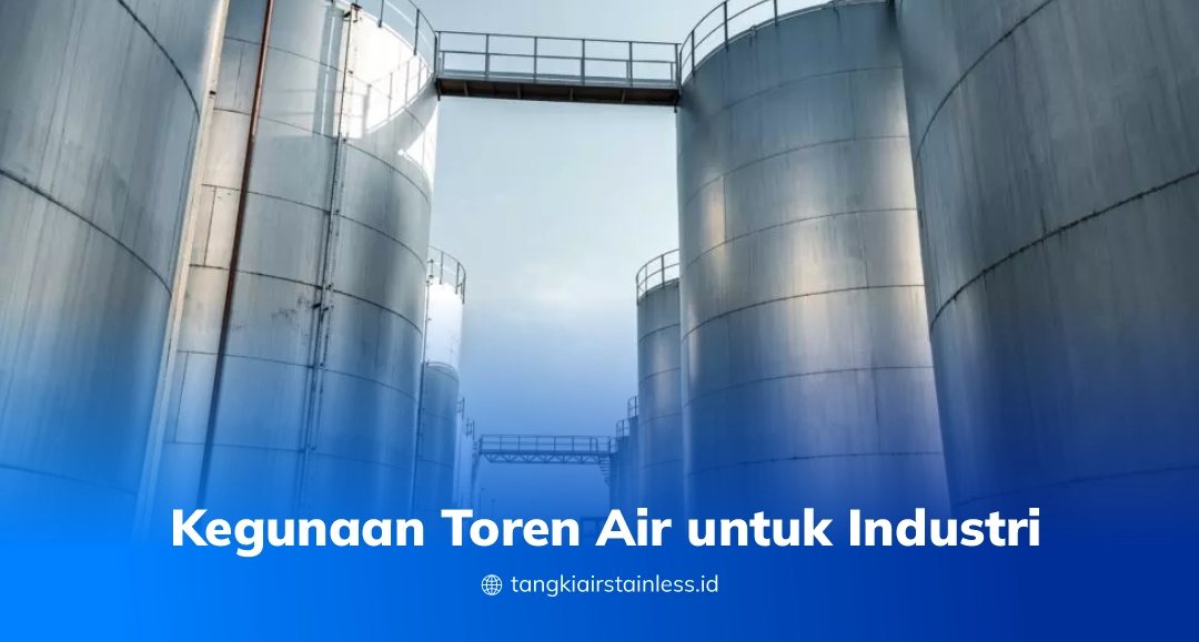 Kegunaan Toren Air untuk Industri