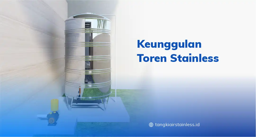 Keunggulan Toren Stainless