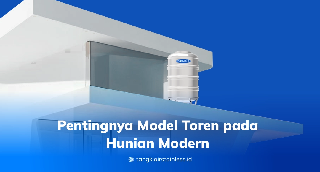 Pentingnya Model Toren pada Hunian Modern