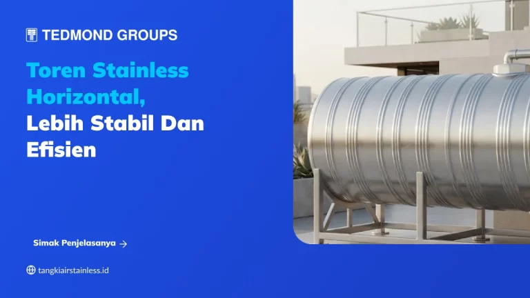 Toren Stainless Horizontal, Lebih Stabil dan Efisien
