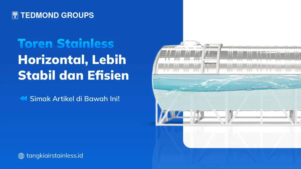 Toren Stainless Horizontal, Lebih Stabil dan Efisien