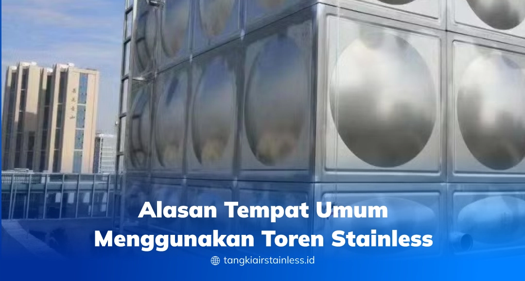 Alasan Tempat Umum Menggunakan Toren Stainless