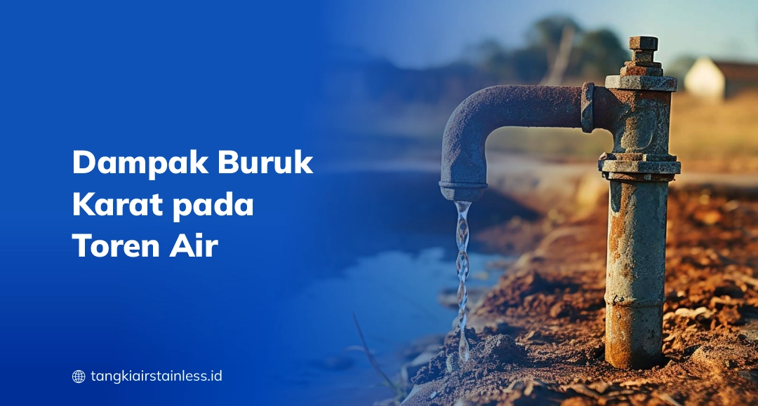 Dampak Buruk Karat pada Toren Air