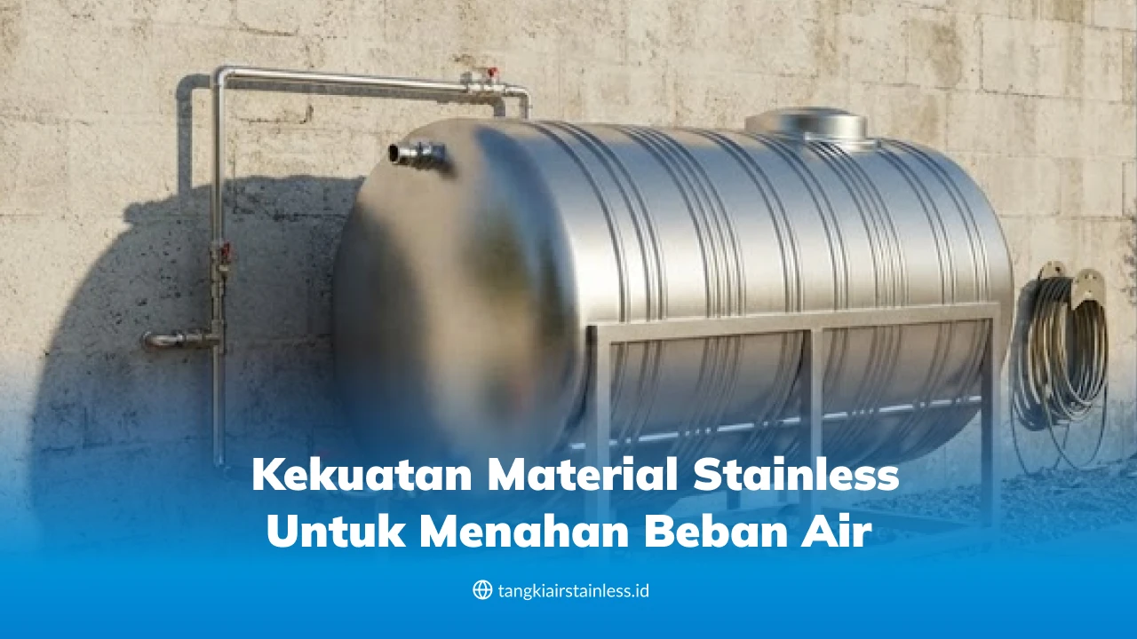 Kekuatan Material Stainless untuk Menahan Beban Air