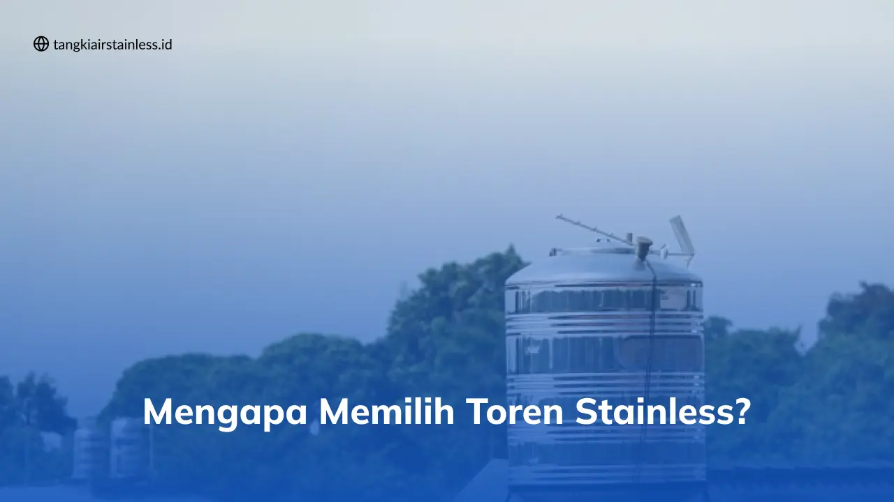 Mengapa Memilih Toren Stainless