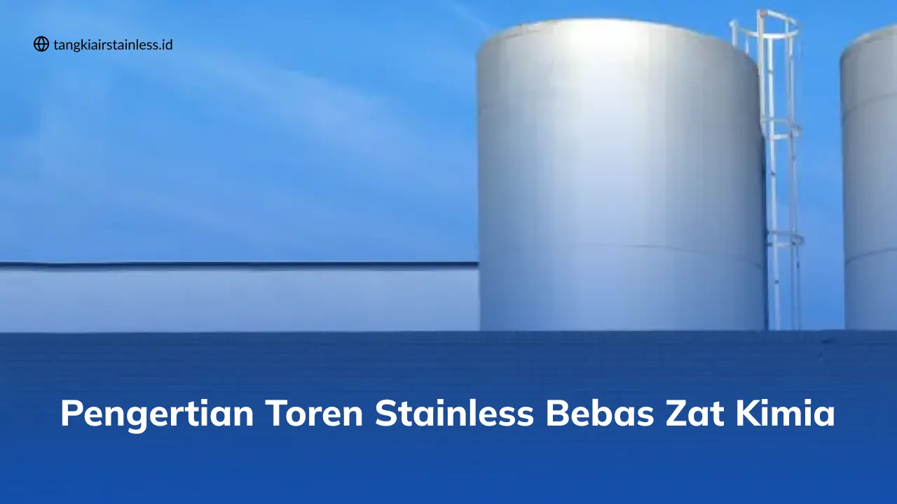 Pengertian Toren Stainless Bebas Zat Kimia