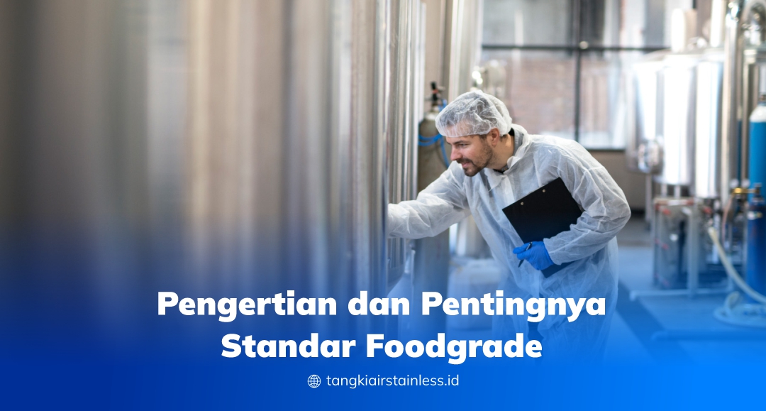 Pengertian dan Pentingnya Standar Foodgrade