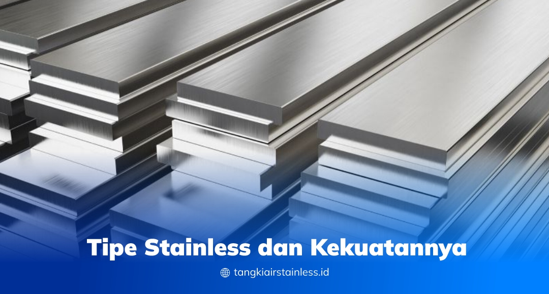 Tipe Stainless dan Kekuatannya
