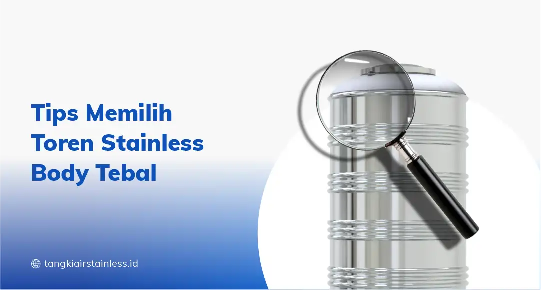 Tips Memilih Toren Stainless Body Tebal