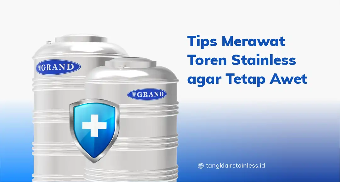Tips Merawat Toren Stainless agar Tetap Awet