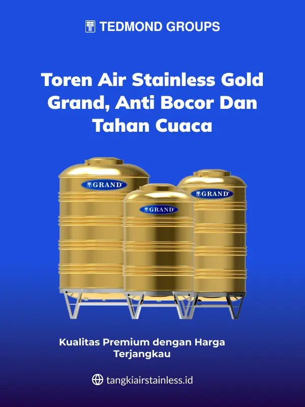 Toren Air Stainless Gold Grand, Anti Bocor dan Tahan Cuaca