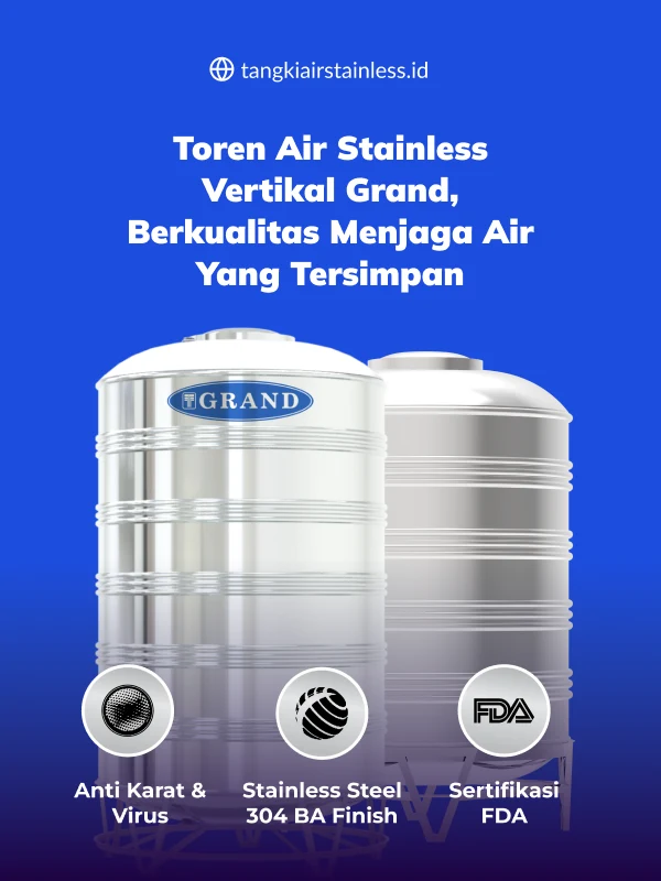 Toren Air Stainless Vertikal Grand, Berkualitas Menjaga Air yang Tersimpan
