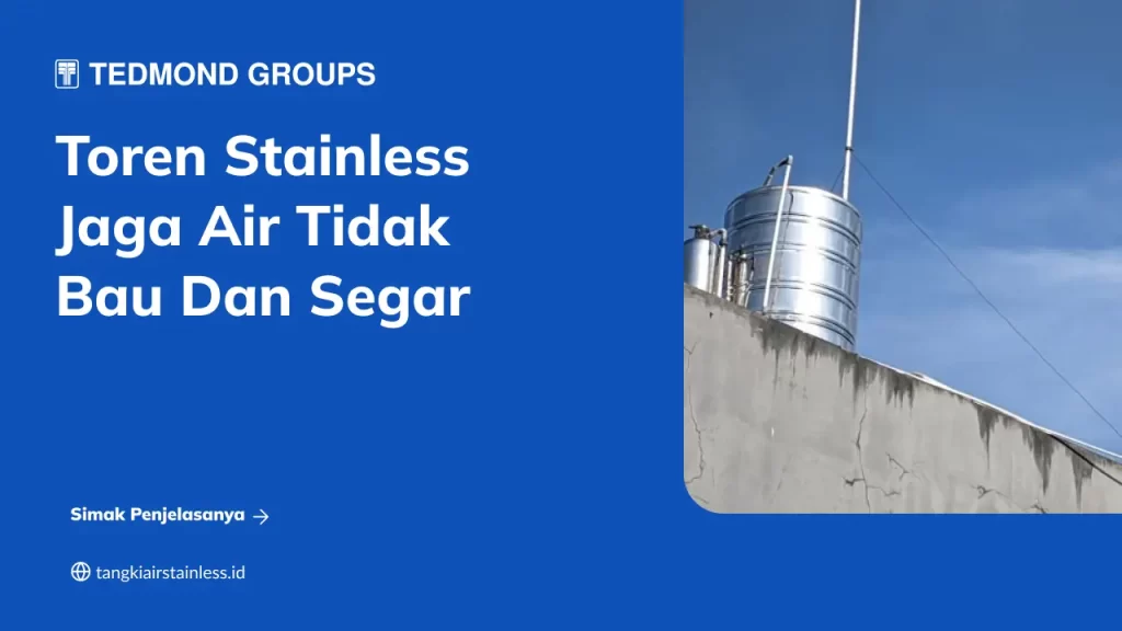 Toren Stainless Jaga Air Tidak Bau dan Segar