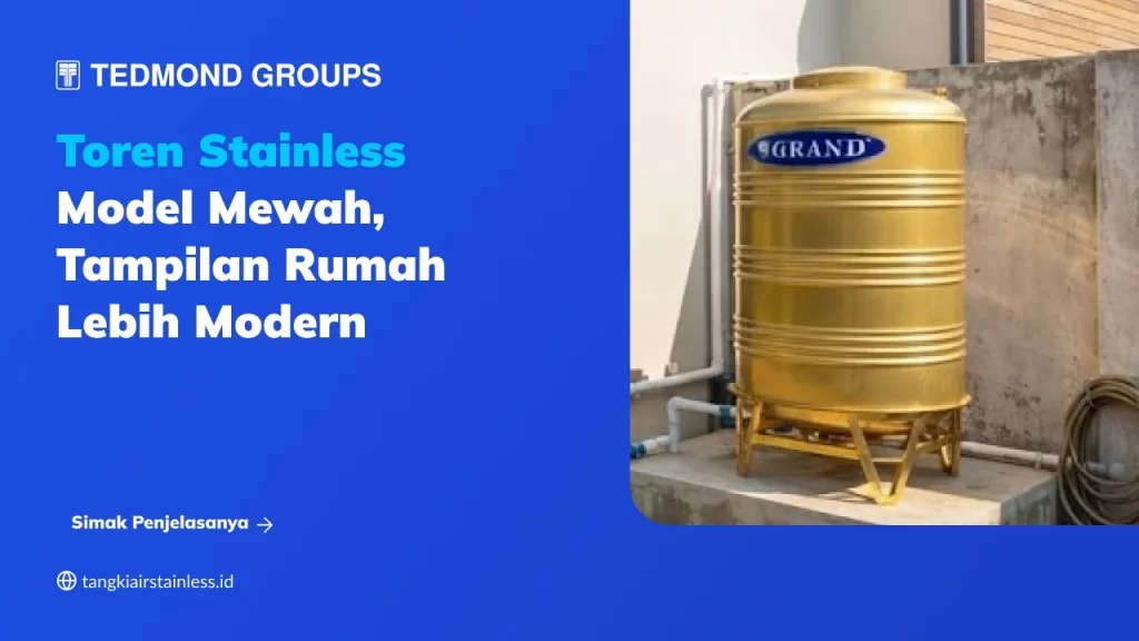 Toren Stainless Model Mewah, Tampilan Rumah Lebih Modern