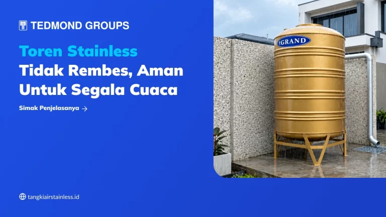 Toren Stainless Tidak Rembes, Aman untuk Segala Cuaca