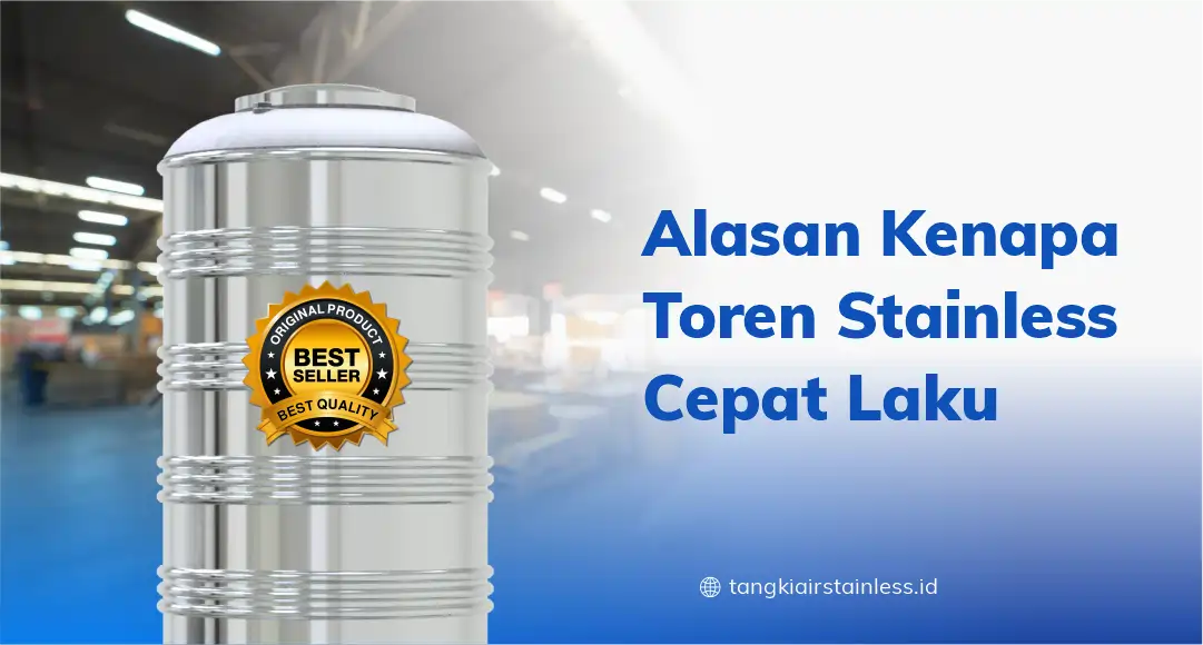 Alasan Kenapa Toren Stainless Cepat Laku