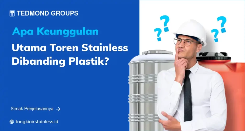 Apa Keunggulan Utama Toren Stainless Dibanding Plastik