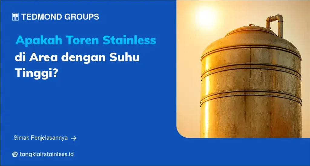 Apakah Toren Stainless Cocok di Area dengan Suhu Tinggi