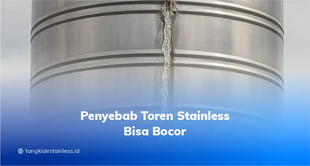 Penyebab Toren Stainless Bisa Bocor