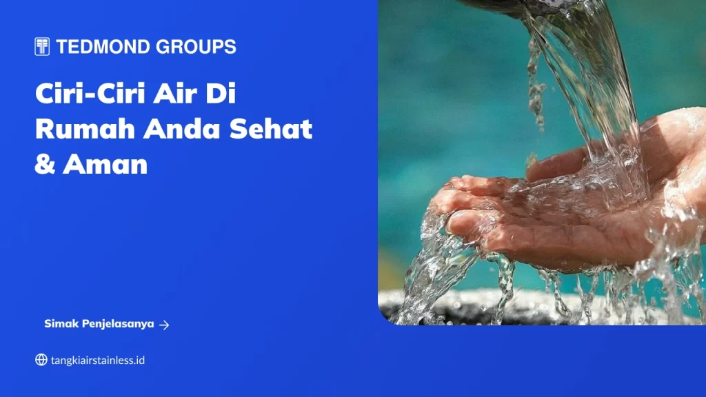 Ciri-Ciri Air di Rumah Anda Sehat & Aman